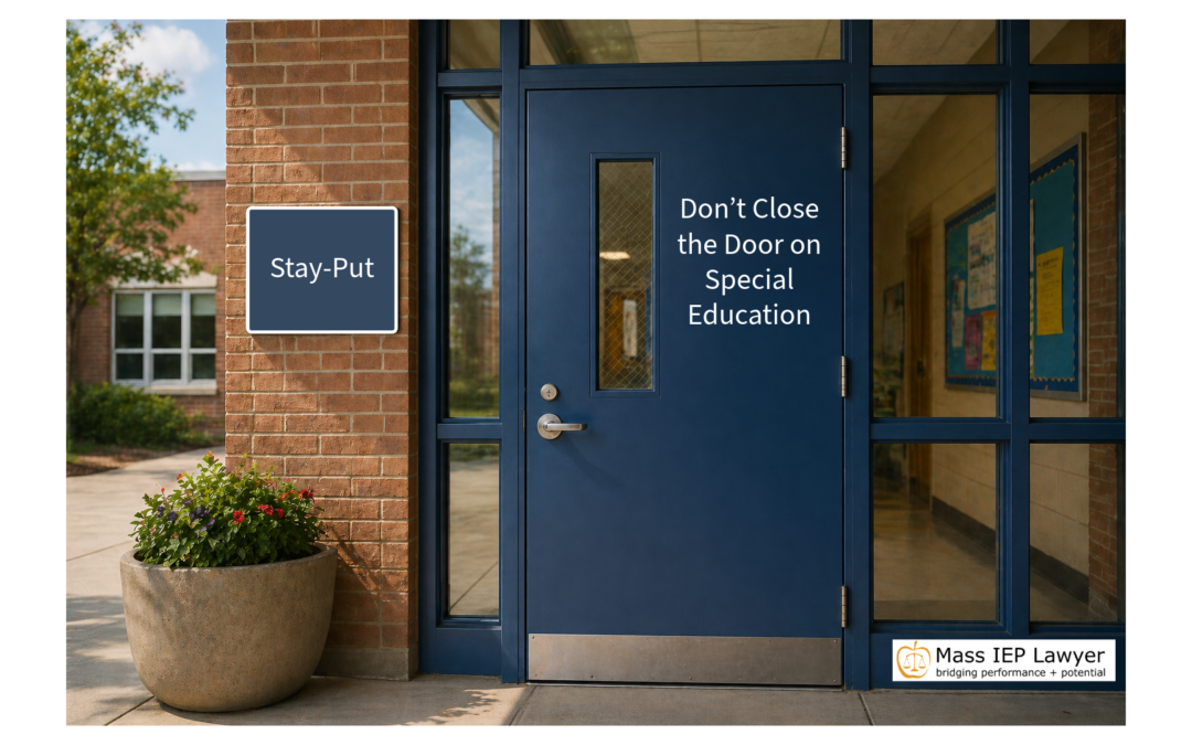 Stay Put: How to Keep Your Child’s IEP in Place During a Dispute
